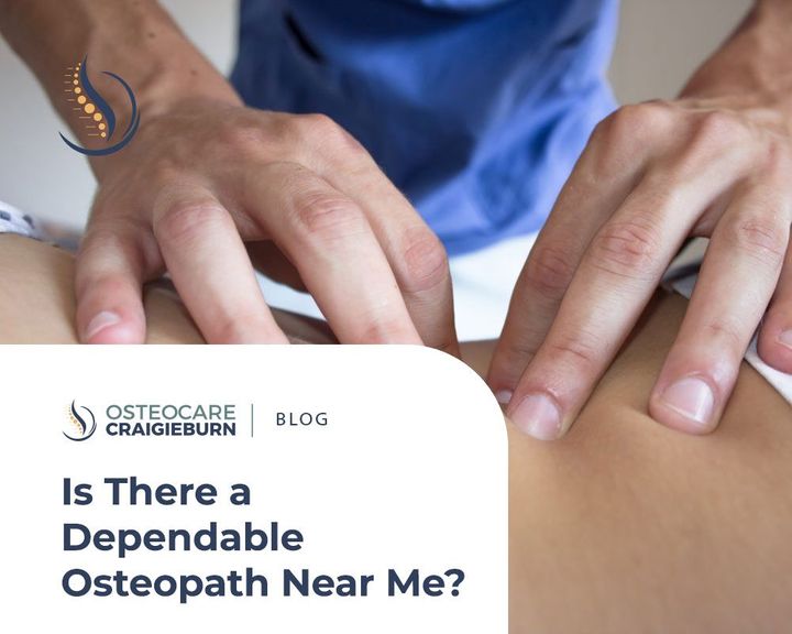 Is There a Dependable Osteopath Near Me?