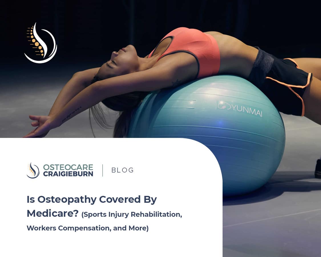 Is Osteopathy Covered By Medicare? (Sports Injury Rehabilitation, Workers Compensation, and More)